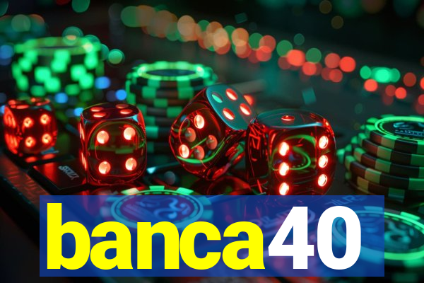 banca40