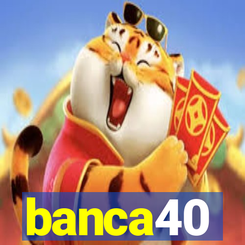 banca40