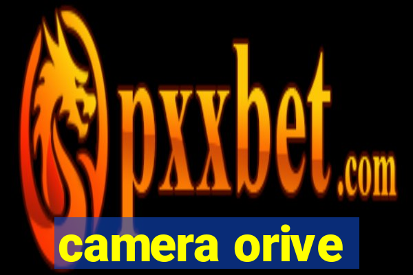 camera orive