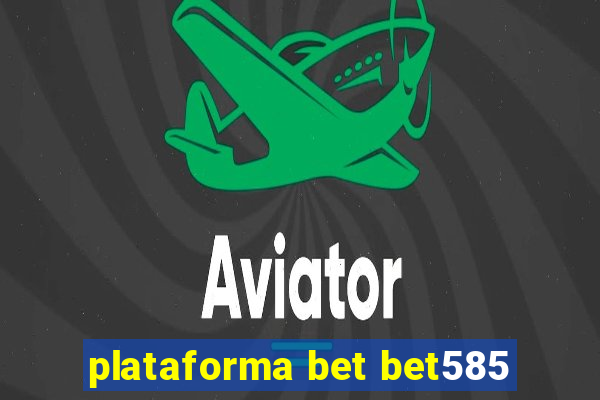 plataforma bet bet585