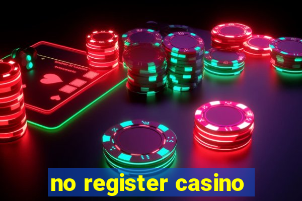 no register casino