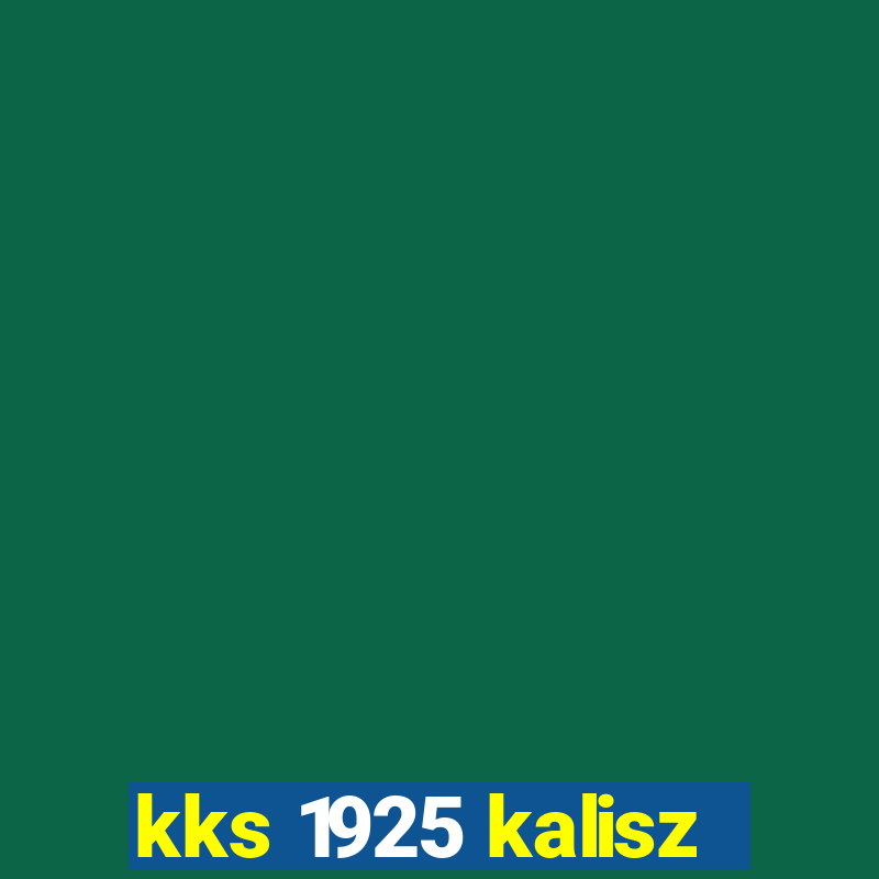 kks 1925 kalisz