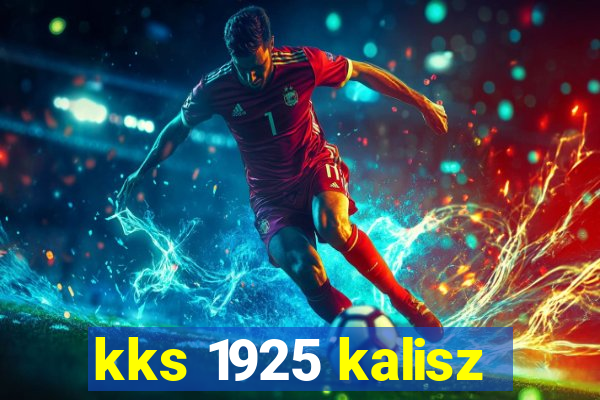 kks 1925 kalisz