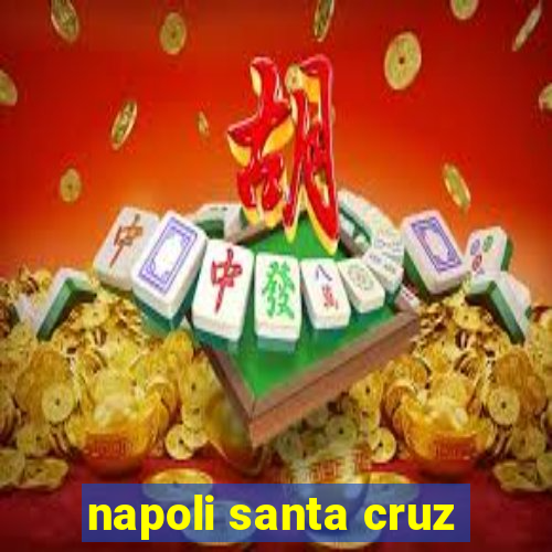 napoli santa cruz