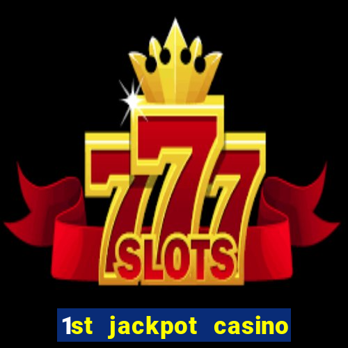 1st jackpot casino in tunica