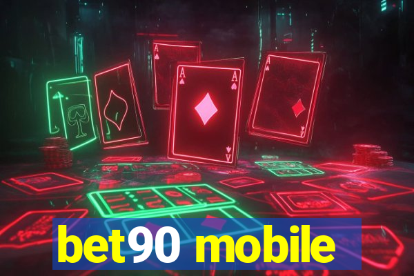 bet90 mobile