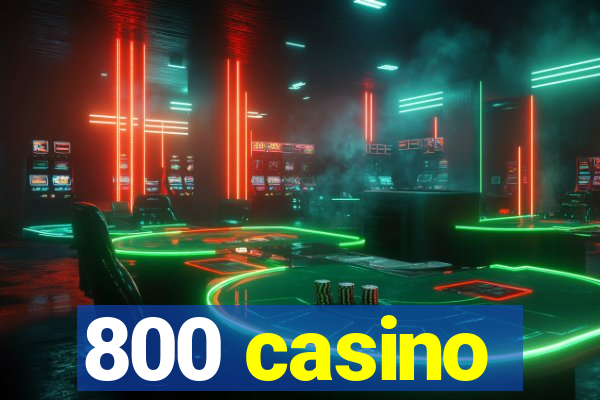 800 casino