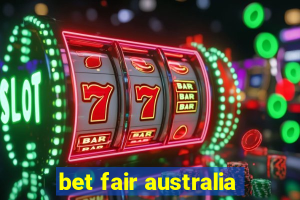 bet fair australia