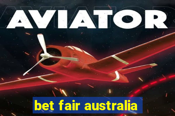 bet fair australia