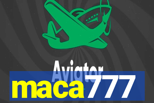 maca777