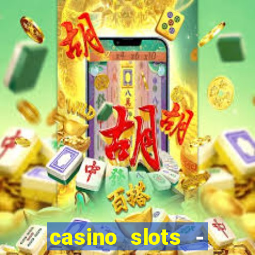 casino slots - jackpot slots download