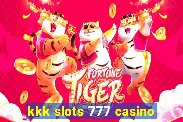 kkk slots 777 casino