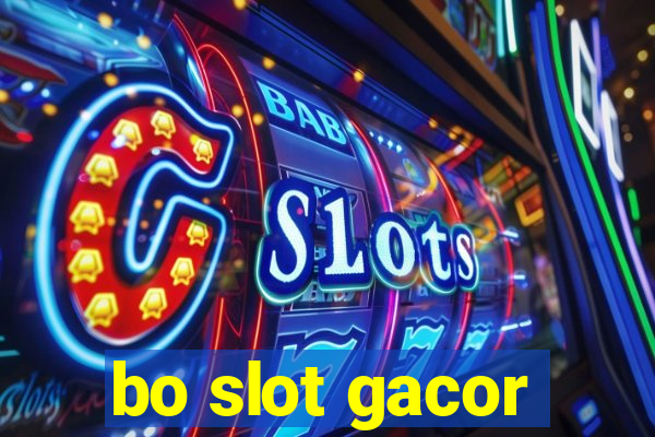 bo slot gacor