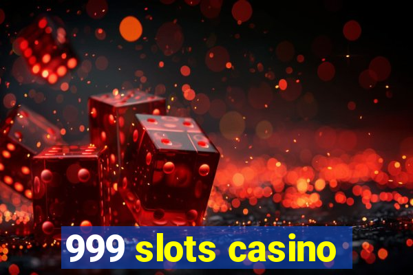 999 slots casino