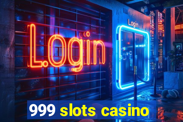 999 slots casino