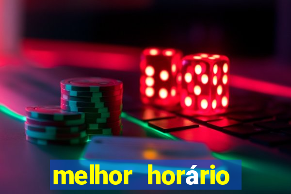 melhor horário fortune dragon