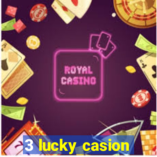 3 lucky casion