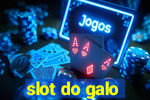 slot do galo