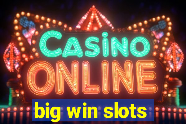 big win slots