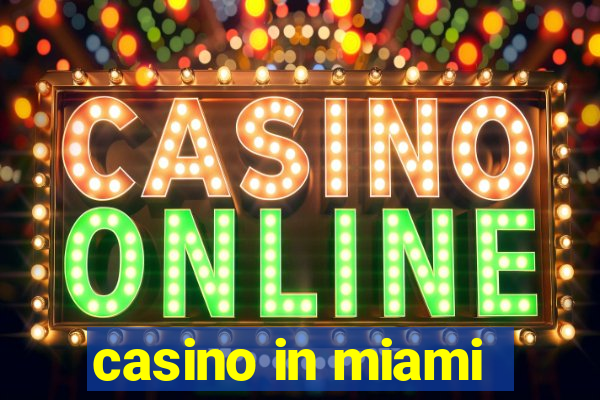 casino in miami