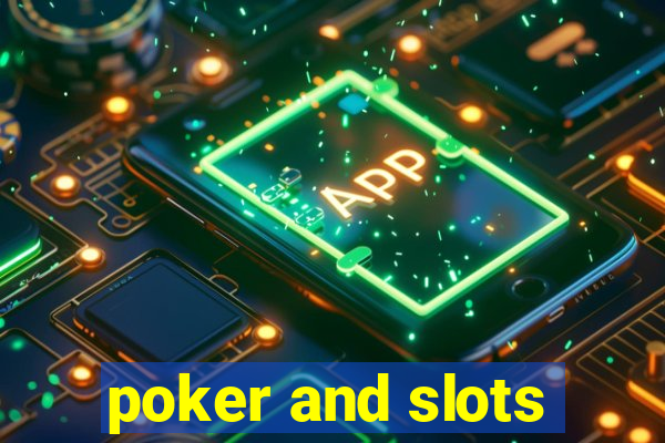 poker and slots