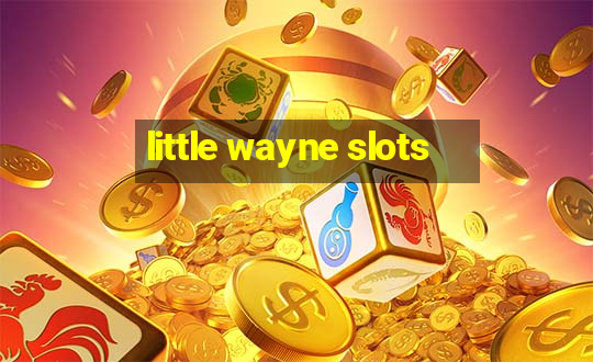 little wayne slots