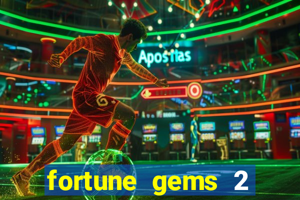 fortune gems 2 free play