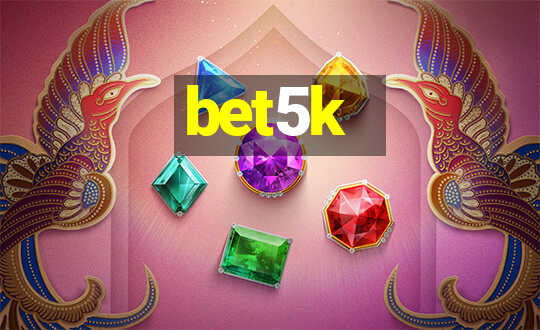 bet5k