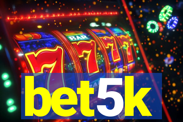 bet5k