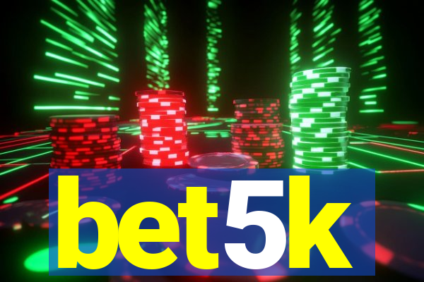 bet5k