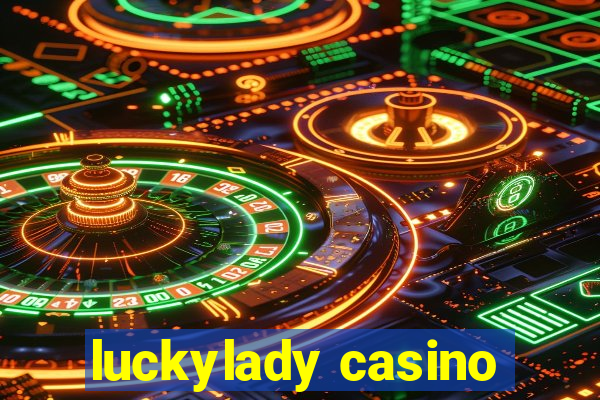 luckylady casino