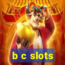 b c slots