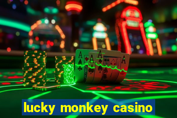 lucky monkey casino