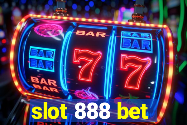 slot 888 bet