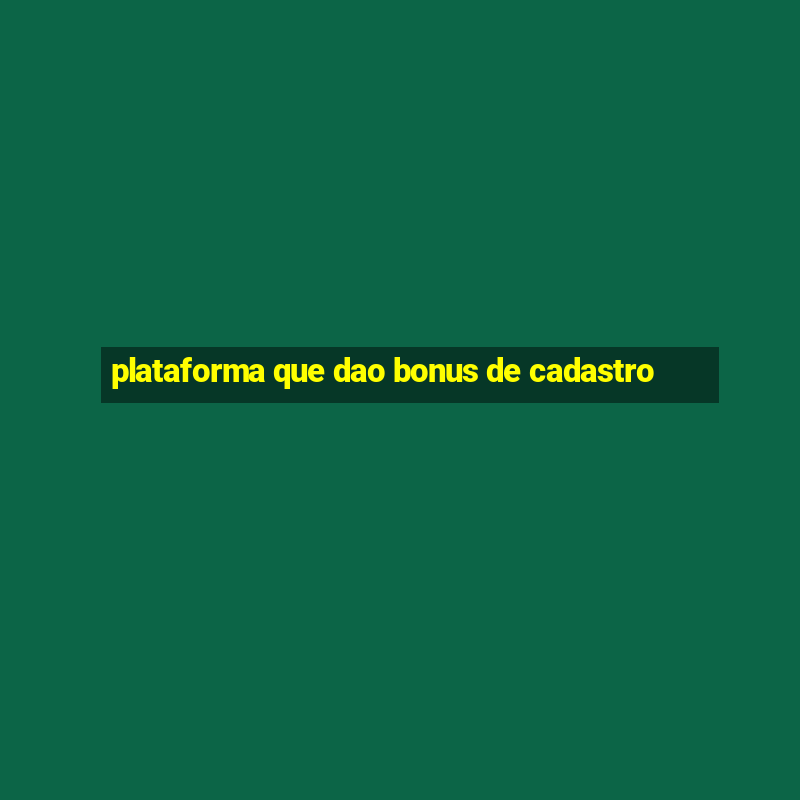 plataforma que dao bonus de cadastro