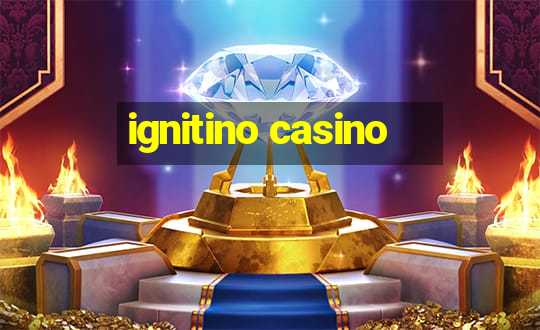 ignitino casino