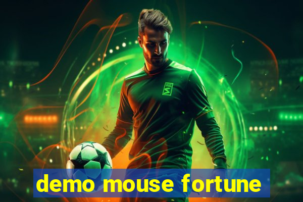 demo mouse fortune