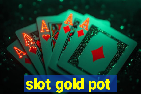 slot gold pot