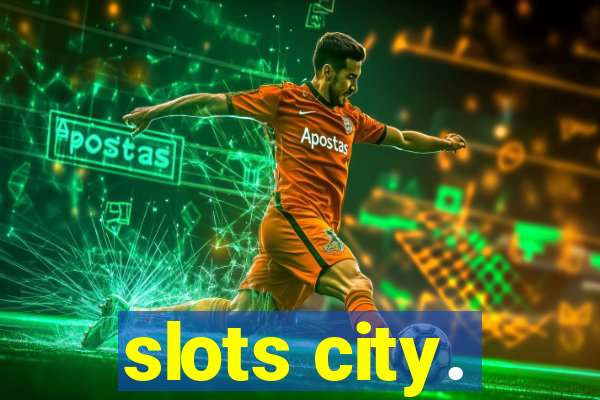 slots city.