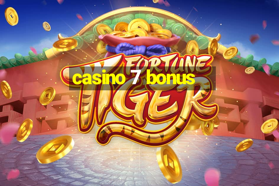 casino 7 bonus