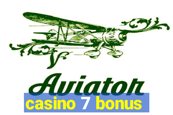 casino 7 bonus