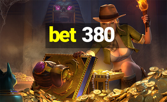 bet 380