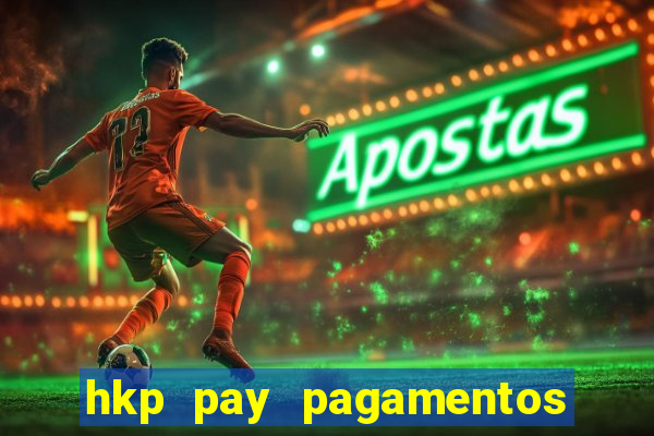 hkp pay pagamentos ltda jogo do tigre