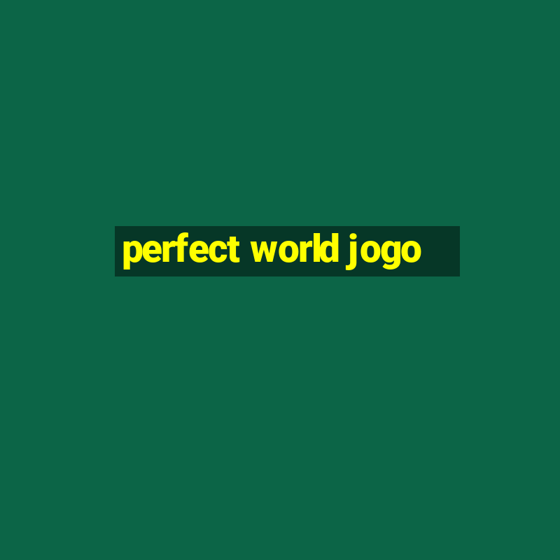 perfect world jogo