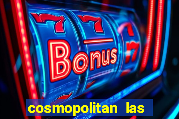 cosmopolitan las vegas hotel and casino