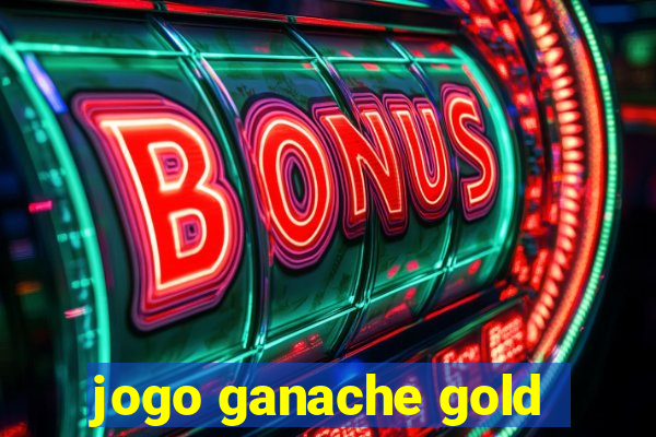 jogo ganache gold