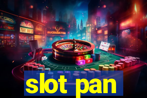 slot pan