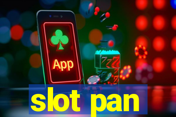 slot pan