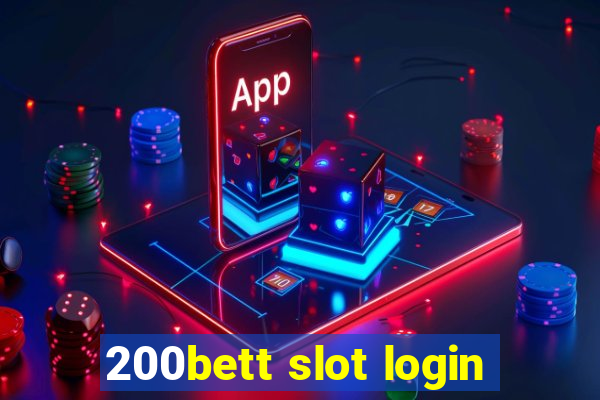 200bett slot login