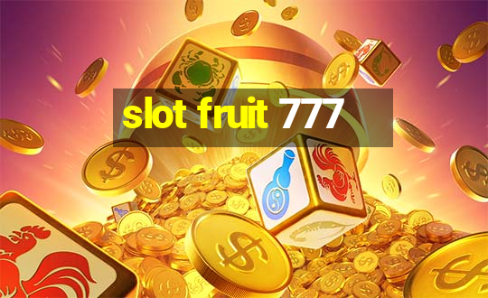 slot fruit 777